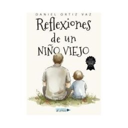 Universo de Letras Reflexiones De Un Niño Viejo