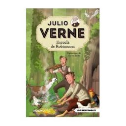 Molino Julio Verne - Escuela De Robinsones (edición Actualizada, Ilustrada Y Adaptada)