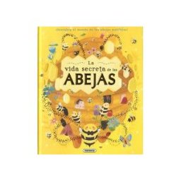 Susaeta Ediciones La Vida Secreta De Las Abejas