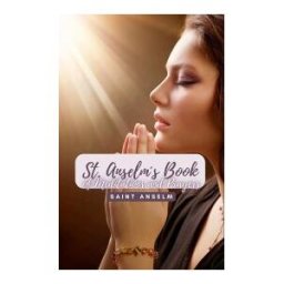 CERVANTES DIGITAL Saint Anselms Book Of Meditations And Prayers