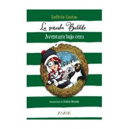 ANAYA INFANTIL Y JUVENIL La Señorita Bubble: Aventura Bajo Cero