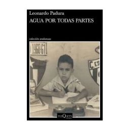 Tusquets Editores S.A. Agua Por Todas Partes