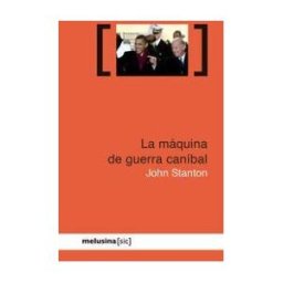 MELUSINA EDITORIAL La Máquina De Guerra Caníbal