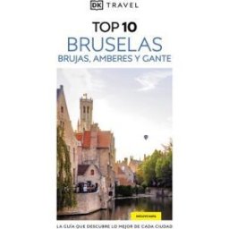 DK Bruselas, Brujas, Amberes Y Gante (guías Visuales Top 10)