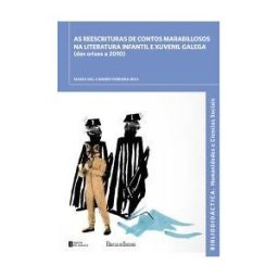 Hércules de Ediciones S.L. As Reescrituras De Contos Marabillosos Na Literatura Infantil E Xuvenil Galega (das Orixes A 2010)