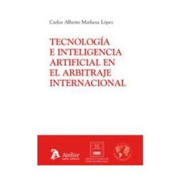 ATELIER LIBROS Tecnologia E Inteligencia Artificial En El Arbitraje Intern