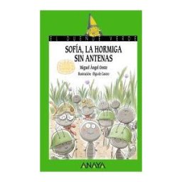 ANAYA INFANTIL Y JUVENIL Sofía, La Hormiga Sin Antenas