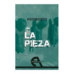 Ediciones Antígona, S.L. La Pieza