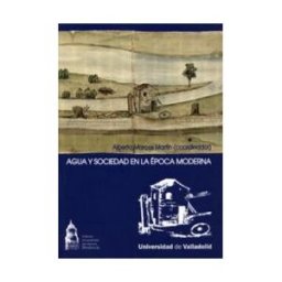 Ediciones Universidad de Valladolid Agua Y Sociedad En La época Moderna