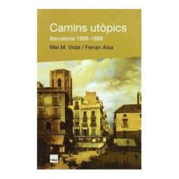 Edicions de 1984 Camins Utpics. Barcelona 1868-1888