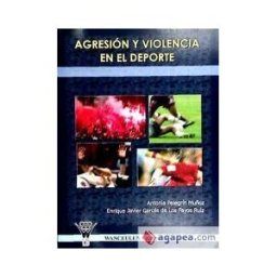 Wanceulen Editorial S.L. Agresión Y Violencia En El Deporte
