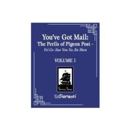 Seven Seas Entertainment You've Got Mail: The Perils Of Pigeon Post - Fei Ge Jiao You Xu Jin Shen (novel) Vol. 1