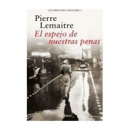 DEBOLSILLO El Espejo De Nuestras Penas (los Hijos Del Desastre 3)
