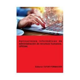 EDITORIAL TUTOR FORMACIóN Aplicaciones Informáticas De Administración De Recursos Humanos. Uf0344.