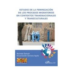 Dykinson Editorial Estudio De La Feminizacion De Los Procesos Migratorios En Contextos
