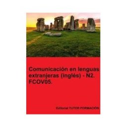 EDITORIAL TUTOR FORMACIóN Comunicación En Lenguas Extranjeras (inglés) N2. Fcov05