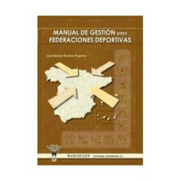 Wanceulen Editorial S.L. Manual De Gestión Para Federaciones Deportivas
