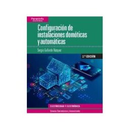 Ediciones Paraninfo, S.A Configuración De Instalaciones Domóticas Y Automáticas 2. Edición
