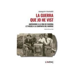 L#x27;Aven, S.L. La Guerra Que Jo He Vist: Anotacions A La Vida De Caserna I 27 Mesos A La Campanya Del Marroc