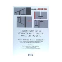 Editorial Reus S.A. Lineamientos De La Violencia En El Derecho Penal Del Deporte