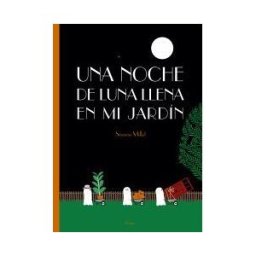 Lóguez Ediciones Una Noche De Luna Llena En Mi Jardín