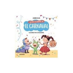 ANAYA INFANTIL Y JUVENIL Cómo Celebramos El Carnaval