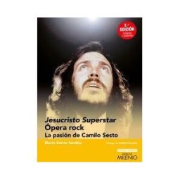 Milenio Publicaciones S.L. Jesucristo Superstar. ópera Rock