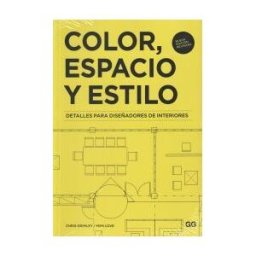Editorial Gustavo Gili, S.L. Color, Espacio Y Estilo Detalles Para Diseñadores De Interiores