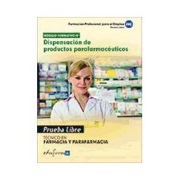 Editorial MAD Pruebas Libres Para La Obtención Del Título De Técnico De Farmacia Y Parafarmacia: Dispensación De Productos