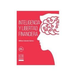 ECOE EDICIONES LTDA Inteligencia Y Libertad Financiera - 1ra Edición