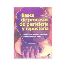 Editorial Síntesis, S.A. Bases De Procesos De Pasteleria Y Reposteria