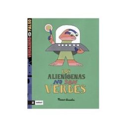 Zahorí de Ideas Los Alienígenas No Son Verdes