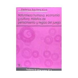 Ediciones del Genal Naturaleza Humana, Economía Y Cultura. Hábitos De Pensamiento Y Reglas Del Juego