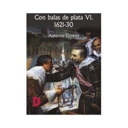 EDICIONES LACRE Con Balas De Plata Vi. 1621-30