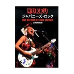 Quarentena Ediciones Rokku. Una Historia Del Rock Japones