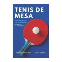 Wanceulen Editorial S.L. Tenis De Mesa: Formación De Entrenadores Volumen I: La Inciación