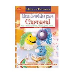 Editorial El Drac, S.L. Ideas Divertidas Para Carnaval