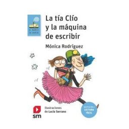 EDICIONES SM La Tía Clío Y La Máquina De Escribir (lectura Fácil)