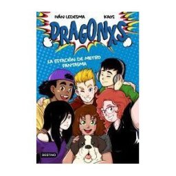 Destino Infantil Juvenil Dragonxs 1. La Estación De Metro Fantasma