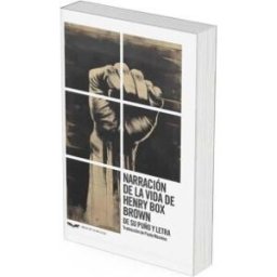LIBROS DE LA BALLENA Narracion De La Vida De Henry Box Brown