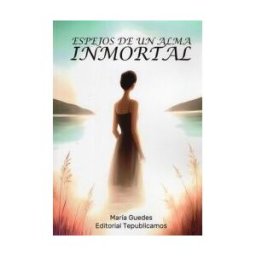 Editorial Tepublicamos Espejos De Un Alma Inmortal