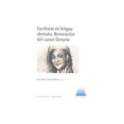 COMARES Escritoras En Lengua Alemana Renovacion Del Canon Literario