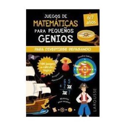 Larousse Juegos De Matemáticas Para Pequeños Genios 6-7 Años