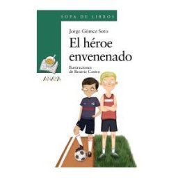 ANAYA INFANTIL Y JUVENIL El Héroe Envenenado