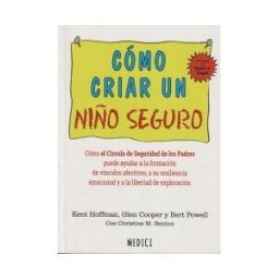 Ediciones Omega Como Criar Un Niño Seguro. Prologo De Daniel J. Siegel