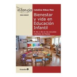 Editorial Octaedro, S.L. Bienestar Y Vida En Educación Infantil