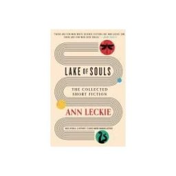 LITTLE, BROWN Lake Of Souls: The Collected Short Fiction
