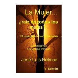 Jose Luis Belmar La Mujer raíz De Todos Los Males?