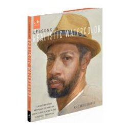 Monacelli Press Lessons In Realistic Watercolor: A Contemporary Approach To Painting People And Places In The Classical Tradition