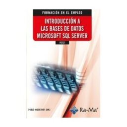 RA-MA EDITORIAL Introducción A Las Bases De Datos Microsoft Sql Server